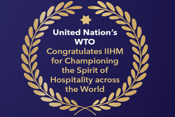 United Nation's WTO-Congratulates IIHM for Championing the Spirit of Hospitality accross the World